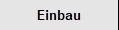 Einbau